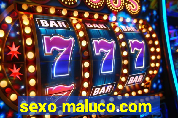 sexo maluco.com